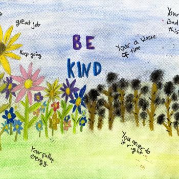 Pippa Faithfull Sacred Heart Corryong Year 4      Grow Kind     Chalk Pastel, Greylead      The flowers demonstrate kind words helping them to grow strong and the weeds demonstrate unkind words making them grow weak.